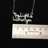 The Light Is Within You Necklace - Quirksmith